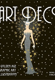 Art Deco: The Golden Age of Graphic Art &amp; Illustration (Michael Robinson)