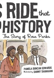 The Bus Ride That Changed History: The Story of Rosa Parks (Pamela Duncan Edwards)