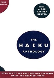 The Haiku Anthology: Haiku and Senryu in English (Cor Van Den Heuvel)