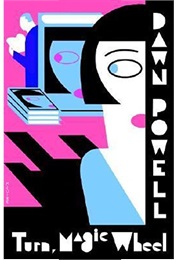 Turn, Magic Wheel (Dawn Powell)