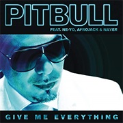 Give Me Everything - Pitbull Feat. Ne-Yo, Afrojack & Nayer
