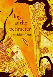Dogs at the Perimeter (Madeleine Thien)