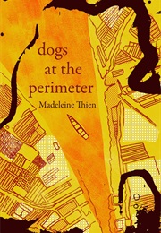 Dogs at the Perimeter (Madeleine Thien)