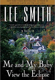 Me and My Baby View the Eclipse (Lee Smith)