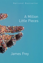 A Million Little Pieces (James Frey)