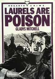 Laurels Are Poison (Gladys Mitchell)