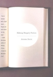 Making Shapely Fiction (Jerome Stern)