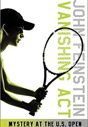 Vanishing Act: Mystery at the US Open (John Feinstein)