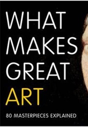 What Makes Great Art (Andy Pankhurst, Lucinda Hawksley)