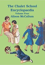The Chalet School Encyclopedia Volume 4 (Alison McCallum)