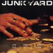 Junkyard - Sixes, Sevens & Nines