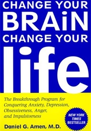 Change Your Brain, Change Your Life (Daniel G. Amen)