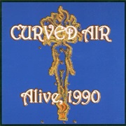 Curved Air: Alive 1990