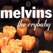Melvins — the Crybaby