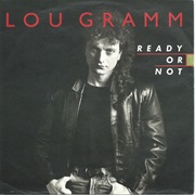 Lou Gramm - Ready or Not