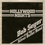 Hollywood Nights - Bob Seger &amp; the Silver Bullet Band