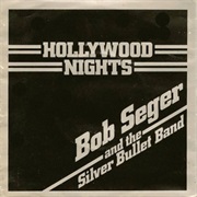 Hollywood Nights - Bob Seger & the Silver Bullet Band