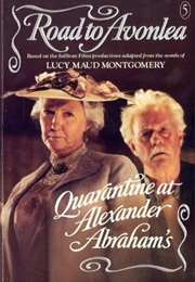 Quarantine at Alexander Abraham's (L M Montgomery)
