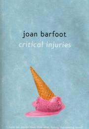 Joan Barfoot: Critical Injuries