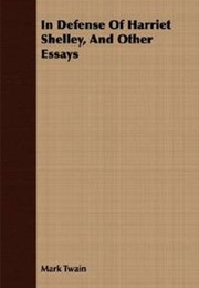 In Defense of Harriet Shelley & Other Essays (Mark Twain)
