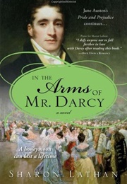 In the Arms of Mr. Darcy (The Darcy Saga #4) (Sharon Lathan)