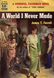 A World I Never Made (James T Farrell)