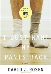 I Just Want My Pants Back