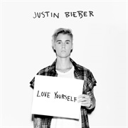 Love Yourself - Justin Bieber