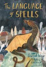 The Language of Spells (Garrett Weyre)