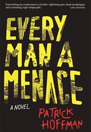 Every Man a Menace (Patricia Hoffman)