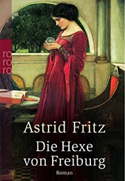 Die Hexe Von Freiburg (Astrid Fritz)