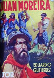 Juan Moreira, by Eduardo Gutiérrez