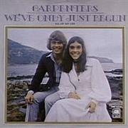 We've Only Just Begun - The Carpenters
