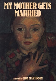 My Mother Gets Married (Moa Martinsson)