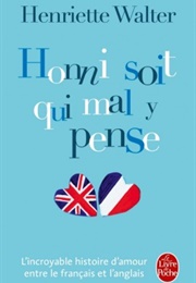 Honni Soit Qui Mal Y Pense (Henriette Walter)