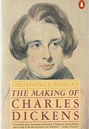 The Making of Charles Dickens (Christopher Hibbert)