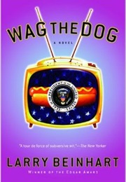 Wag the Dog (Larry Beinhart)