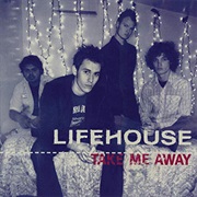Lifehouse - Take Me Away