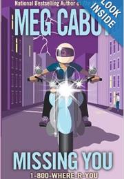 1-800-WHERE-R-YOU: Missing You