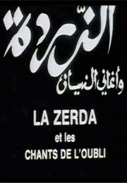 La Zerda Et Les Chants De L´Oubli (1982)