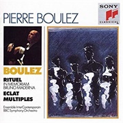 Pierre Boulez - Rituel: In Memoriam Bruno Maderna