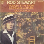 Tonight's the Night (Gonna Be Alright) - Rod Stewart
