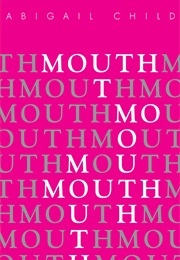 Mouth to Mouth (Abigail Child)