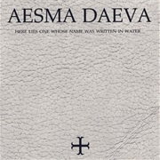 Aesma Daeva - Here Lies One Whose Name Was Written in Water