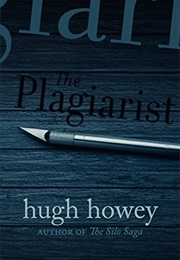 The Plagiarist (Hugh Howey)