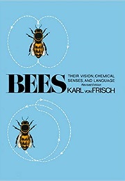 Bees: Their Vision, Chemical Senses, and Language (Karl Von Frisch)