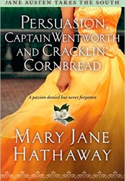 Persuasion, Captain Wentworth and Cracklin' Cornbread (Mary Jane Hathaway)