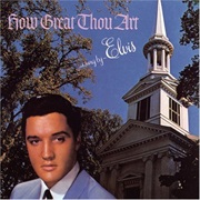 How Great Thou Art - Presley, Elvis