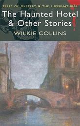 The Haunted Hotel and Other Stories