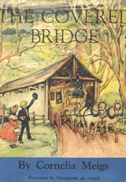 The Covered Bridge (Cornelia Meigs)